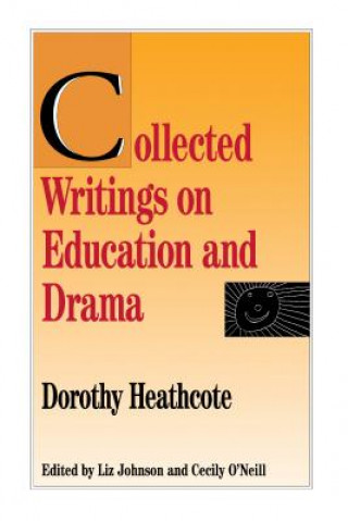 Könyv Collected Writings on Education and Drama Dorothy Heathcote