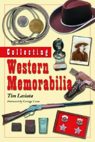 Βιβλίο Collecting Western Memorabilia Tim Lasiuta