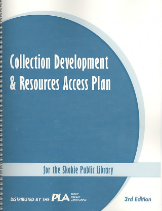 Kniha Collection Development and Resources Access Plan for the Skokie Public Library ROOM