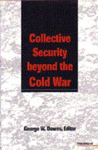 Knjiga Collective Security beyond the Cold War George W. Downs