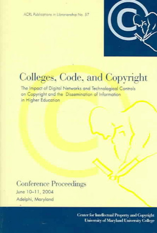 Knjiga Colleges, Code, and Copyright Acrl Public Lib Acrl Pub Librar