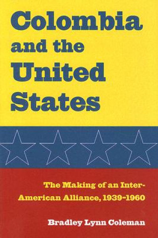 Книга Colombia and the United States Bradley Lynn Coleman