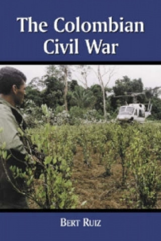 Könyv Colombian Civil War Bert Ruiz