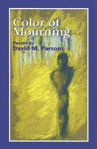 Książka Color of Mourning David M. Parsons