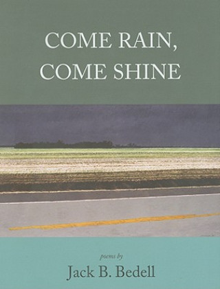 Livre Come Rain, Come Shine Jack B. Bedell