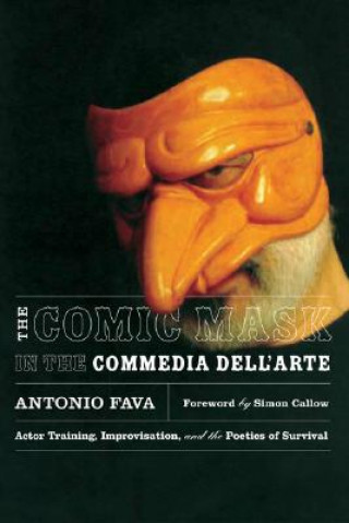 Kniha Comic Mask in the Commedia Dell'Arte Antonio Fava