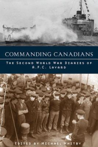 Libro Commanding Canadians A.F.C. Layard