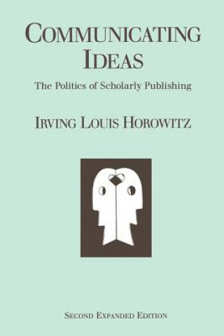 Carte Communicating Ideas Irving Louis Horowitz