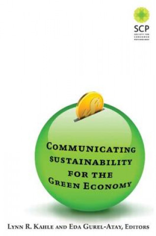 Книга Communicating Sustainability for the Green Economy Lynn R. Kahle