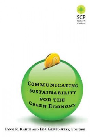Книга Communicating Sustainability for the Green Economy Lynn R. Kahle