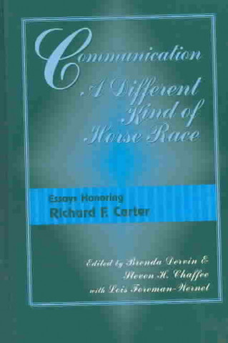 Knjiga Communication, a Different Kind of Horse Race Brenda Dervin