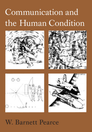 Könyv Communication and the Human Condition W. Barnett Pearce