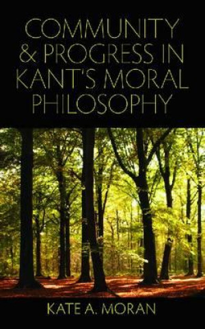 Carte Community and Progress in Kant's Moral Philosophy Kate A. Moran