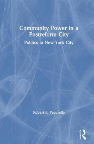 Knjiga Community Power in a Postreform City Robert F. Pecorella