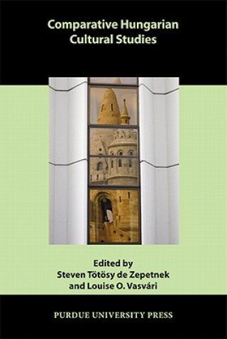 Carte Comparative Hungarian Cultural Studies Steven Totosy De Zepetnek