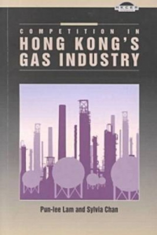 Kniha Competition in Hong Kong's Gas Industry Pun-lee Lam