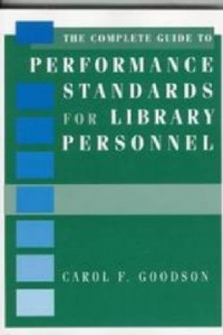 Livre Complete Guide to Performance Standards for Library Personnel Carol Goodson