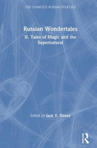 Książka Complete Russian Folktale: v. 4: Russian Wondertales 2 - Tales of Magic and the Supernatural Jack V. Haney