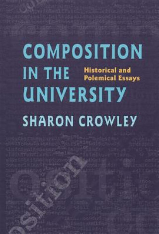 Kniha Composition In The University Sharon Crowley