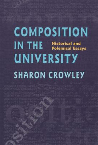 Książka Composition In The University Sharon Crowley