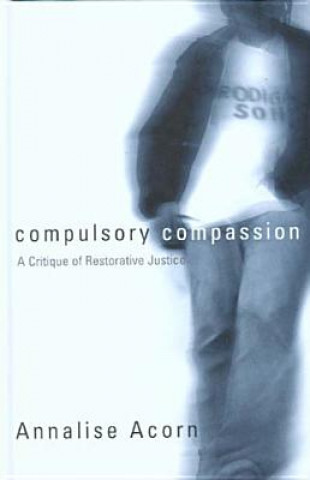 Knjiga Compulsory Compassion Annalise E. Acorn