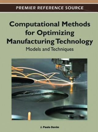 Knjiga Computational Methods for Optimizing Manufacturing Technology J. Paulo Davim