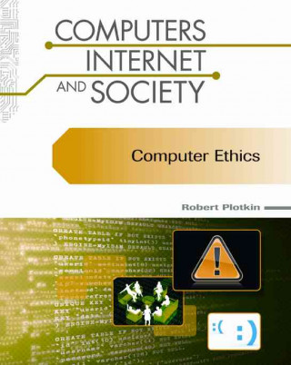 Könyv Computer Ethics (Computers, Internet, and Society) Robert Plotkin