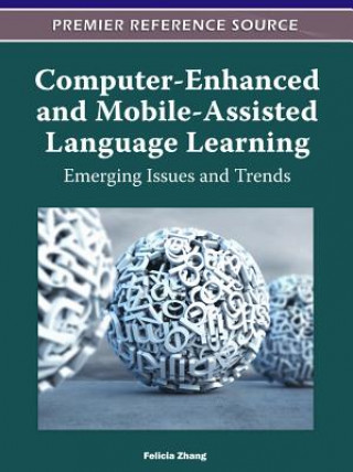 Book Computer-Enhanced and Mobile-Assisted Language Learning Felicia Zhang