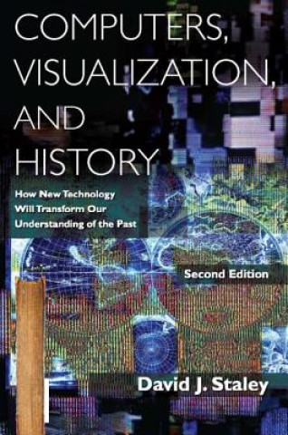 Kniha Computers, Visualization, and History David J Staley