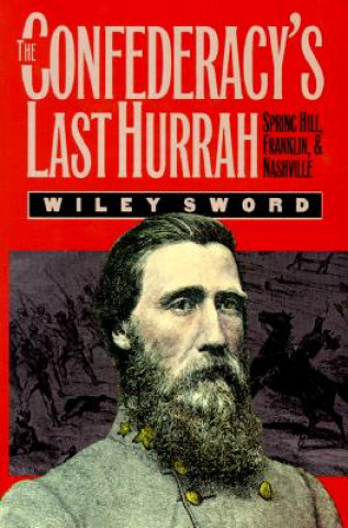 Книга Confederacy's Last Hurrah Wiley Sword