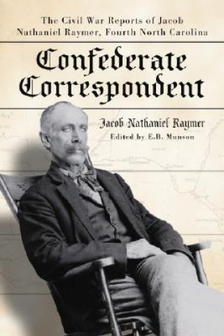 Kniha Confederate Correspondent Jacob Nathaniel Raymer