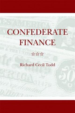 Kniha Confederate Finance Richard Cecil Todd