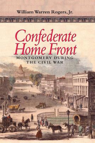 Kniha Confederate Home Front William Warren Rogers