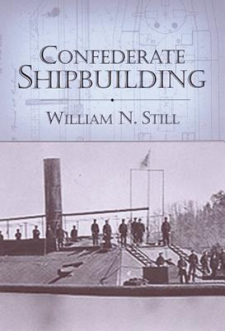 Carte Confederate Shipbuilding William N. Still