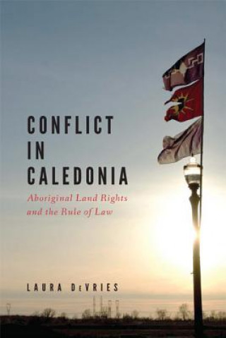 Buch Conflict in Caledonia Laura DeVries