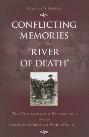 Kniha Conflicting Memories on the ""River of Death Bradley S. Keefer