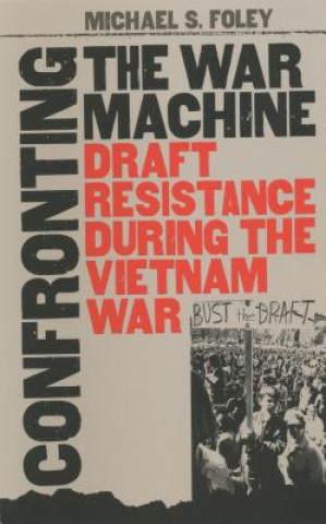 Könyv Confronting the War Machine Michael Foley