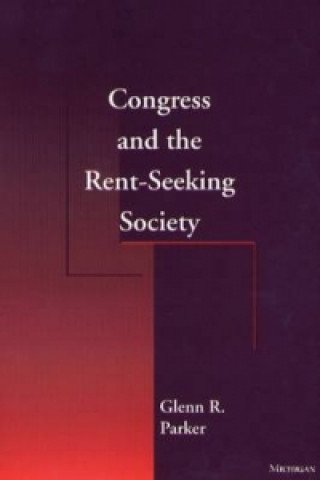 Könyv Congress and the Rent-seeking Society Glenn R. Parker