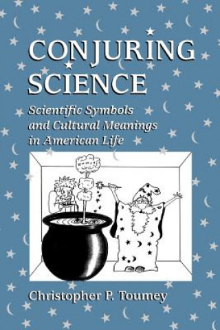 Knjiga Conjuring Science Christopher P Toumey