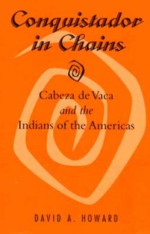 Knjiga Conquistador in Chains David A. Howard