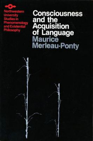 Kniha Consciousness and the Acquisition of Language Maurice Merleau-Ponty