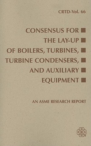 Könyv CONSENSUS FOR THE LAY-UP OF BOILERS TURBINES TURBINE CONDENSERS AND AUXILIARY EQUIPMENT (I00587) 