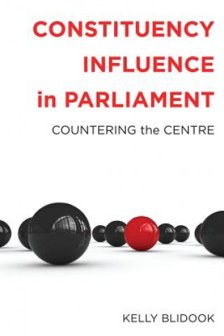 Carte Constituency Influence in Parliament Kelly Blidook
