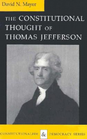 Książka Constitutional Thought of Thomas Jefferson David N. Mayer