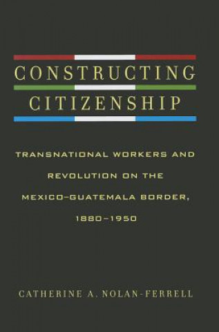 Knjiga Constructing Citizenship Catherine Nolan-Ferrell