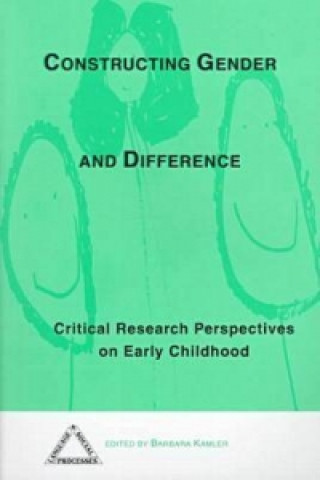Knjiga Constructing Gender and Difference Barbara Kamier