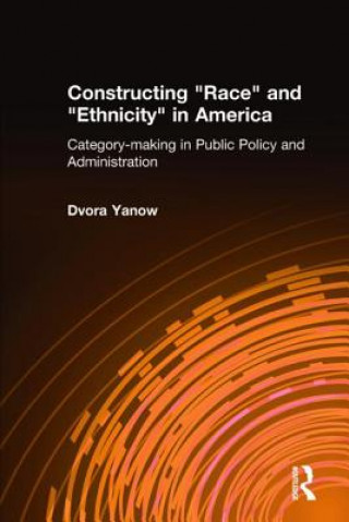 Książka Constructing Race and Ethnicity in America Dvora Yanow