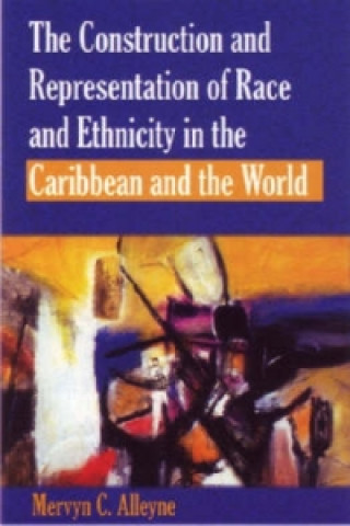 Carte Construction and Representation of Race and Ethnicity in the Caribbean and the World Mervyn Alleyne