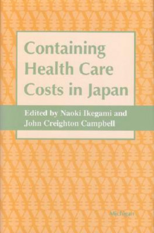 Könyv Containing Health Care Costs in Japan Naoki Ikegami
