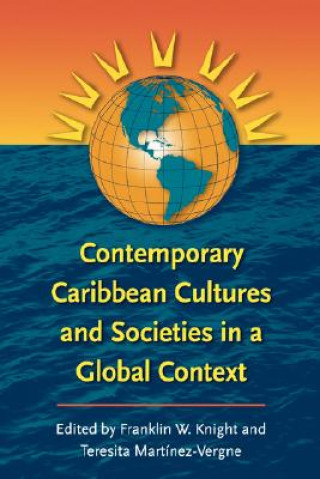 Книга Contemporary Caribbean Cultures and Societies in a Global Context Franklin W. Knight